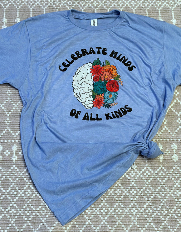 Celebrate minds of all kinds T Shirt