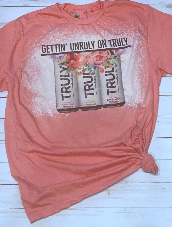 Unruly on truly t shirt