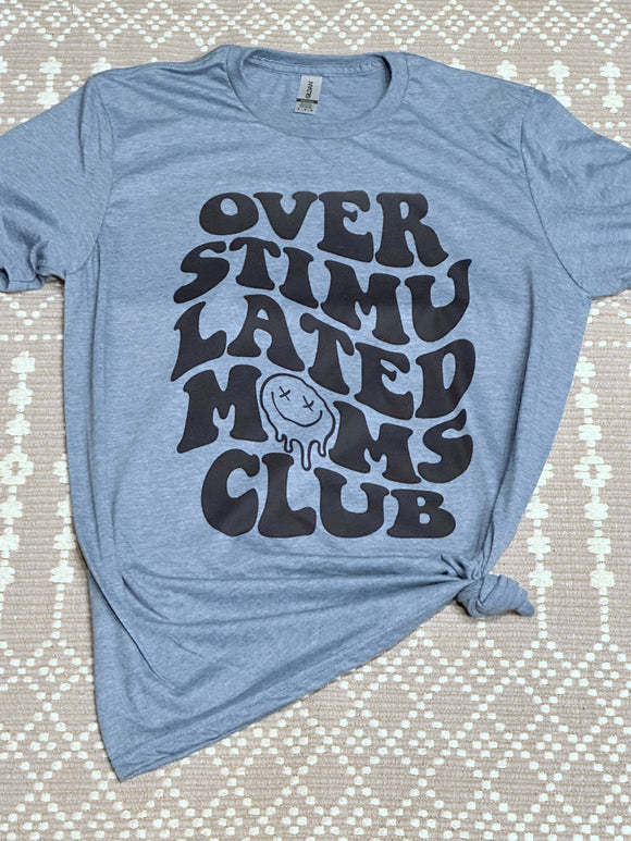 Overstimulated moms club tee shirt