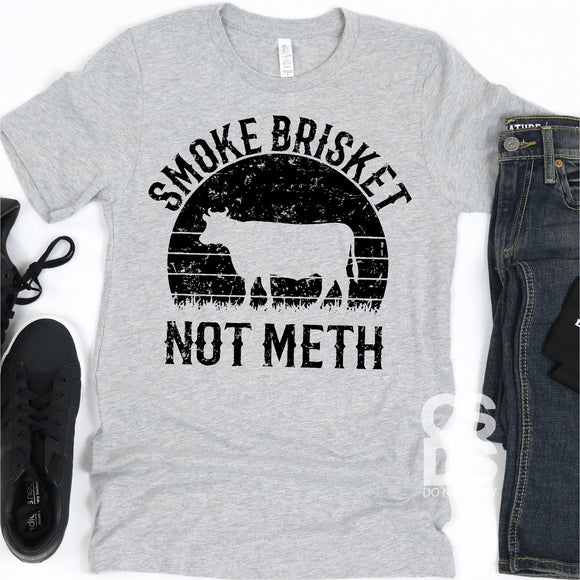 Smoke brisket not meth t shirt