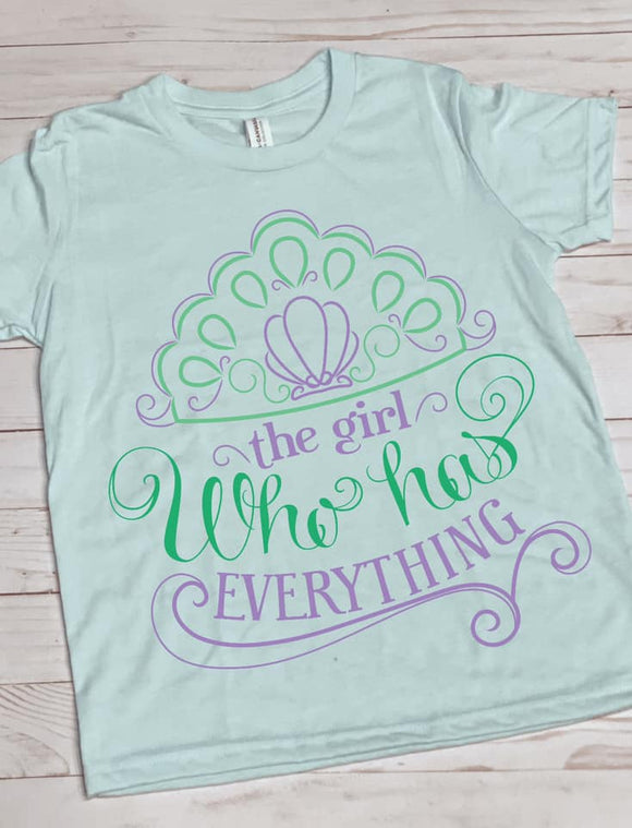 The Girl who has everything t shirt