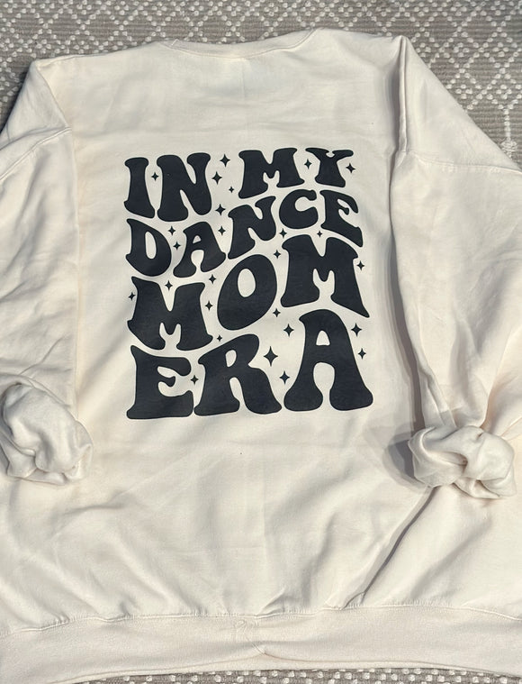 In my dance mom era sweatshirt