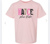 Dance plus studio tshirt IF YOU WANT TO PICK UP AT DANCE PLEASE SELECT LOCAL PICK UP AT CHECKOUT