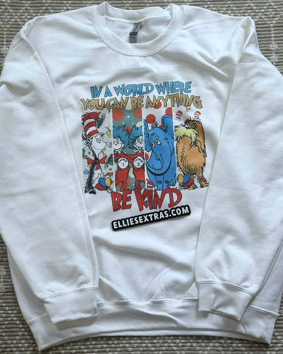 In a world you can be anything  sweatshirt