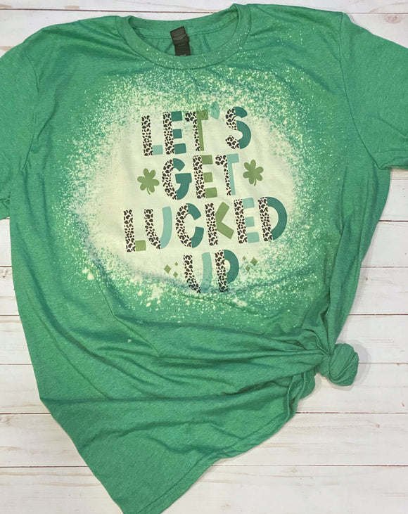 Let’s get lucked up tee shirt