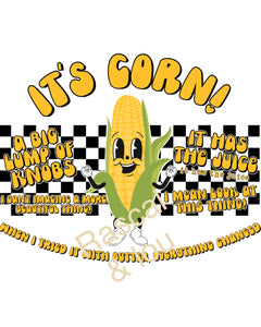 It’s corn tee shirt