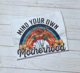 Mind your own motherhood T Shirt, shown on sage