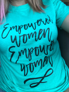 Empowered women empower women T-Shirt