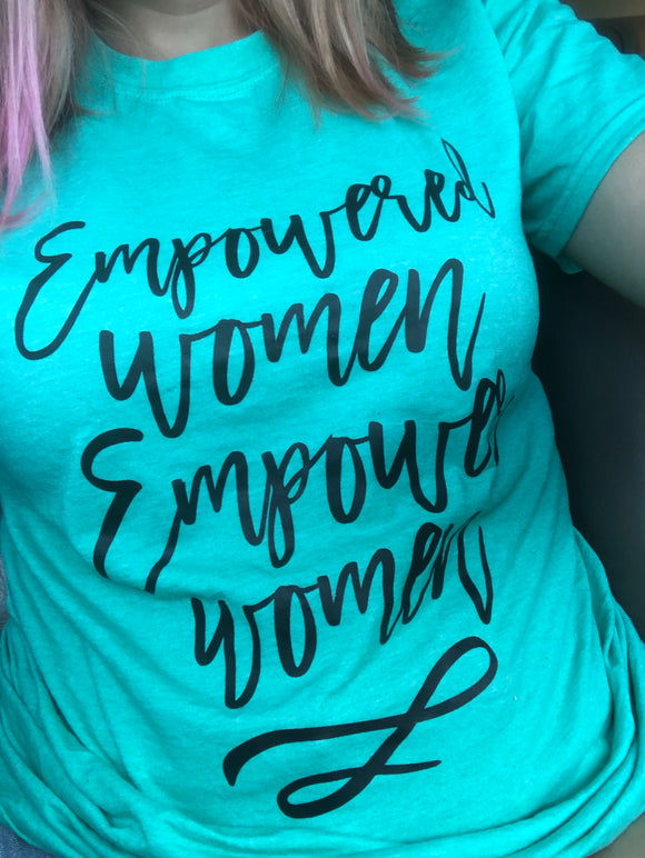 Empowered women empower women T-Shirt