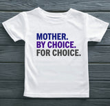 Mother by choice for choice tee shirt shown