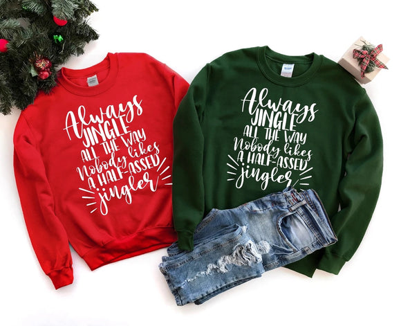 Always jingle all the way sweatshirt