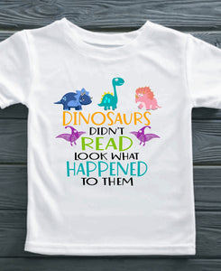 Dinosaurs didn’t read tee shirt