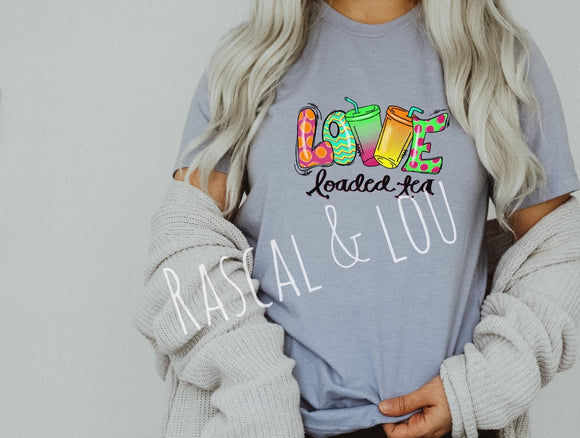 Love loaded tea T-Shirt