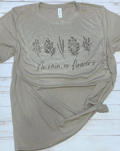 No rain no flowers t shirt