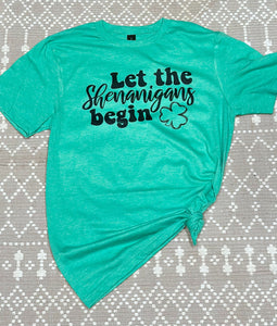 Let the shenanigans begin green T-Shirt