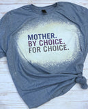 Mother by choice for choice tee shirt shown