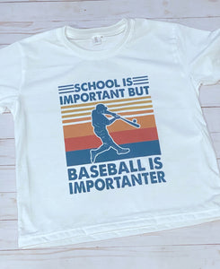 School is important but baseball is importanter T Shirt