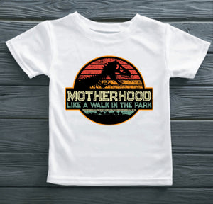 Motherhood a walk in the park T Shirt