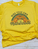 Mind your own motherhood T Shirt, shown on sage