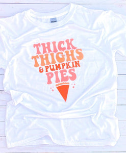 Thick thighs and pumpkin pies tee shirt