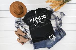 It’s race day bitches T-Shirt