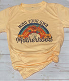 Mind your own motherhood T Shirt, shown on sage