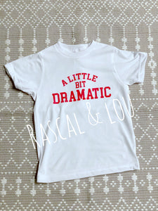 A little bit dramatic T-Shirt