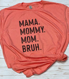 Mama mommy mom bruh T Shirt, shown on Heather coral