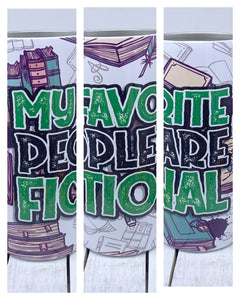 My favorite people are fictional 4 in 1 coozie